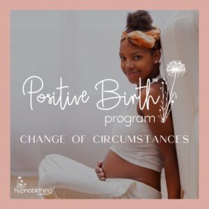 Change of circumstances hypnobirthing course